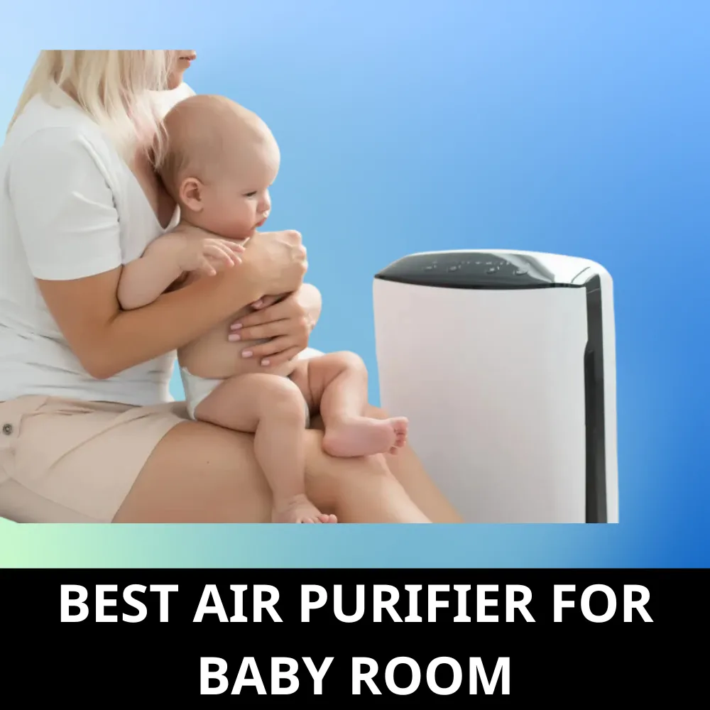 Air purifiers for baby's room