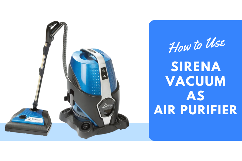 How to Use Sirena Vacuum as Air Purifier: A Guide to Unlocking Its Full Potential for Cleaner Air